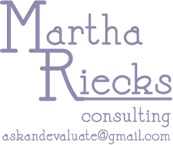 Martha Riecks Consulting - askandevaluate@gmail.com